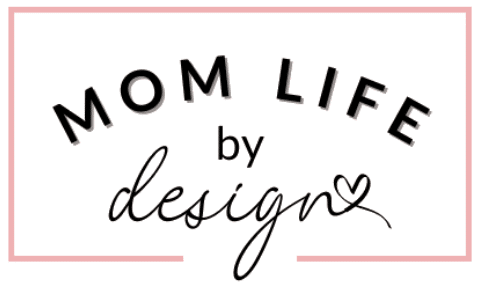 Mom Life By Design